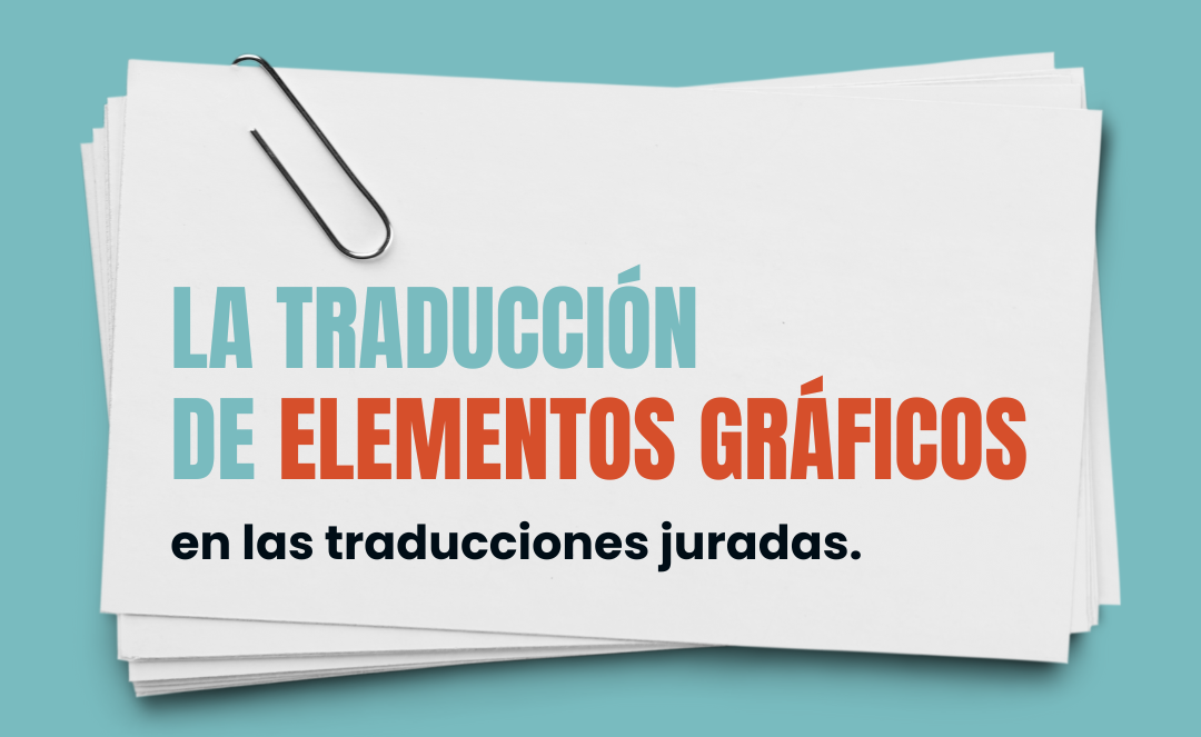 LA TRADUCCIÓN DE ELEMENTOS GRÁFICOS EN LAS TRADUCCIONES JURADAS
